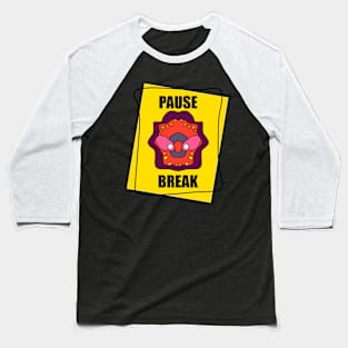 happy eat - PAUSE BREAK Baseball T-Shirt